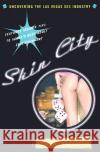 Skin City: Behind the Scenes of the Las Vegas Sex Industry Jack Sheehan 9780060838799 HarperCollins Publishers