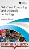 Skin-Close Computing and Wearable Technology Andrews Samraj 9780367552565 CRC Press