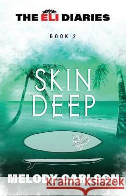 Skin Deep Melody Carlson 9781975812102 Createspace Independent Publishing Platform - książka