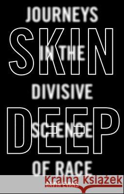 Skin Deep: Dispelling the Science of Race Evans, Gavin 9781786076229 ONEWorld Publications - książka