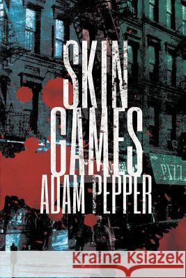 Skin Games Adam Pepper 9780615680484 Innovation Haven - książka