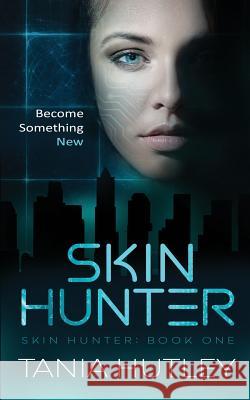 Skin Hunter Tania Hutley 9780648534006 Talia Hunter - książka