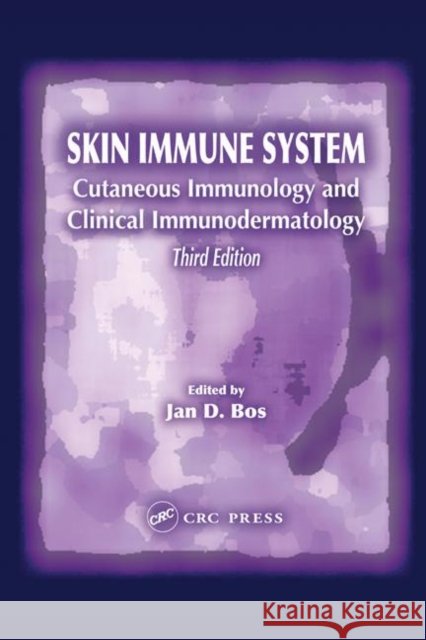 Skin Immune System: Cutaneous Immunology and Clinical Immunodermatology, Third Edition Bos, Jan 9780849319594 CRC Press - książka