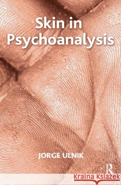 Skin in Psychoanalysis Jorge Ulnik 9780367326975 Taylor and Francis - książka