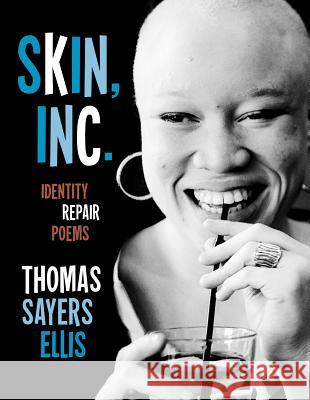 Skin, Inc.: Identity Repair Poems Thomas Sayers Ellis 9781555976507 Graywolf Press - książka