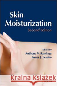 Skin Moisturization Anthony V. Rawlings James J. Leyden 9781420070941 Informa Healthcare - książka