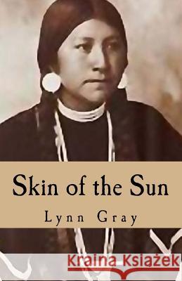Skin of the Sun Lynn Gray 9781453616802 Createspace - książka
