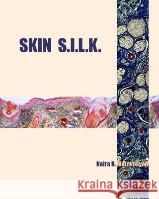 Skin S.I.L.K. Naira R. Matevosyan 9781490590257 Createspace - książka