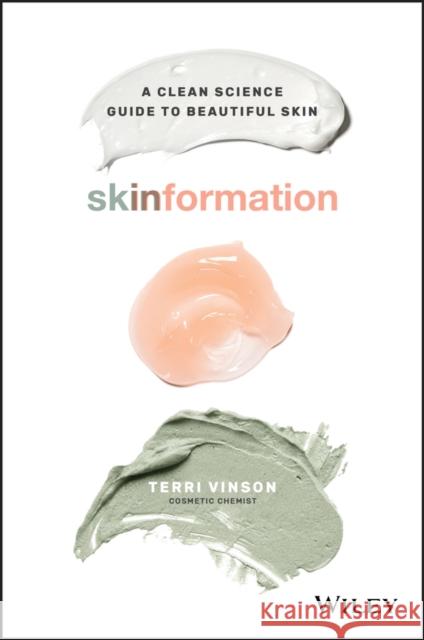 Skinformation: A Clean Science Guide to Beautiful Skin Terri Vinson 9780730385226 John Wiley and Sons (JL) - książka