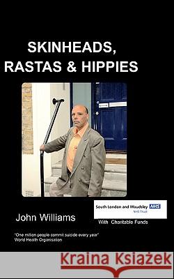 Skinheads Rastas and Hippies John Williams 9781847470041 Chipmunkapublishing - książka