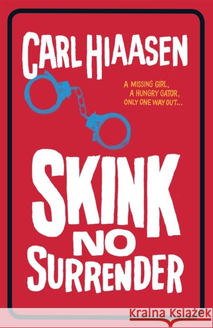 Skink No Surrender Carl Hiaasen 9781780622194 Hachette Children's Group - książka