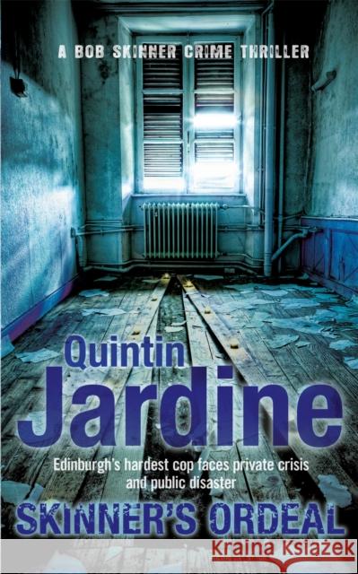 Skinner's Ordeal (Bob Skinner series, Book 5): An explosive Scottish crime novel Quintin Jardine 9780755357741 Headline Publishing Group - książka