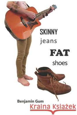 Skinny Jeans Fat Shoes Benjamin Gum 9781734496246 Soul Purpose Publishing - książka