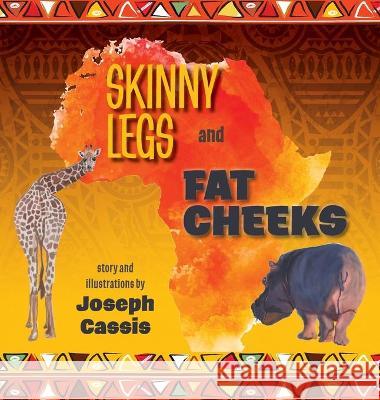 Skinny Legs and Fat Cheeks Joseph Cassis 9781525587221 FriesenPress - książka