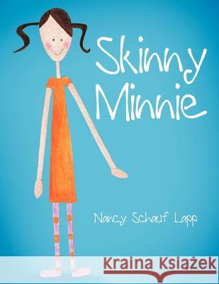 Skinny Minnie Nancy Schauf Lapp 9781458201027 Abbott Press - książka