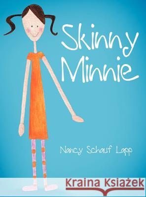 Skinny Minnie Nancy Schauf Lapp 9781458201034 Abbott Press - książka