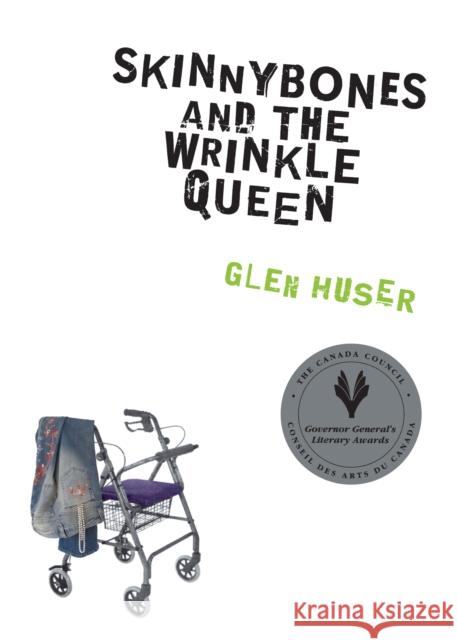 Skinnybones and the Wrinkle Queen Glen Huser 9780888997333 Groundwood Books - książka