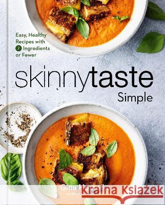 Skinnytaste Simple: Easy, Healthy Recipes with 7 Ingredients or Fewer Gina Homolka Heather K. Jones 9780593235614 Clarkson Potter Publishers - książka