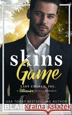 Skins Game: A Swoony Sports Billionaire Romance Blair Babylon 9781950220731 Malachite Publishing LLC - książka