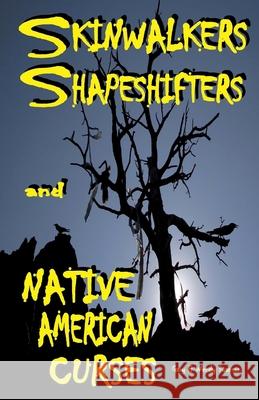 Skinwalkers Shapeshifters and Native American Curses Gary Swanson Wendy Swanson 9781974057917 Createspace Independent Publishing Platform - książka