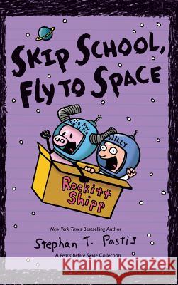 Skip School, Fly to Space: A Pearls Before Swine Collection Stephan Pastis 9781449474058 Andrews McMeel Publishing - książka