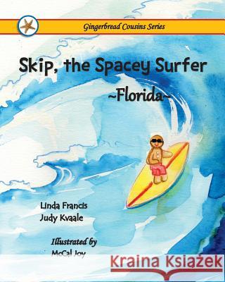 Skip, the Spacey Surfer  Linda Francis Judy Kvaale 9781503147072 Createspace - książka
