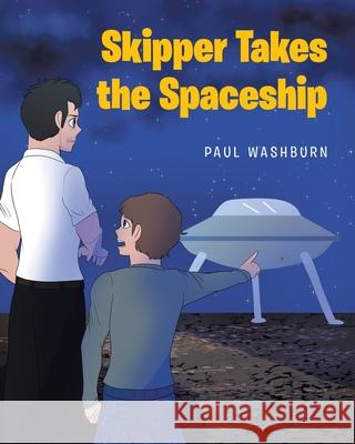 Skipper Takes the Spaceship Paul Washburn 9781638856306 Covenant Books - książka