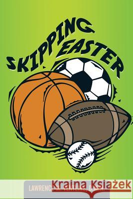 Skipping Easter Lawrence M. Ventlin 9781481708289 Authorhouse - książka