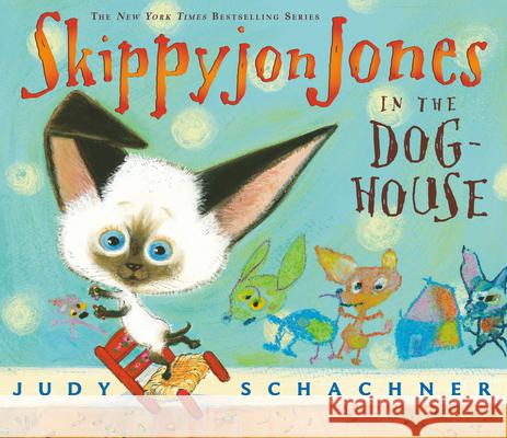 Skippyjon Jones in the Doghouse Judith Byron Schachner 9780142407493 Puffin Books - książka