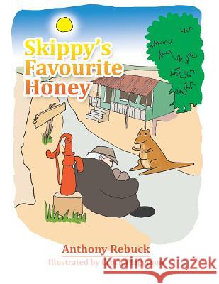 Skippy's Favourite Honey Anthony Rebuck 9781514446126 Xlibris - książka