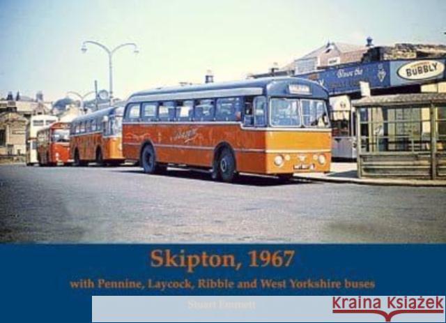 Skipton 1967, with Pennine, Laycock, Ribble and West Yorkshire buses Stuart Emmett 9781840338591 Stenlake Publishing - książka