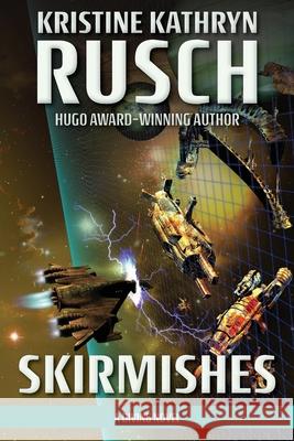 Skirmishes: A Diving Novel Kristine Kathryn Rusch 9781561462971 Wmg Publishing, Inc. - książka