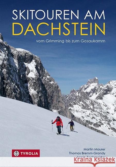 Skitouren am Dachstein Maurer, Martin, Bremm-Grandy, Thomas, Zechmeister, Armin 9783702239749 Tyrolia - książka