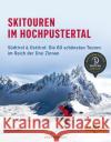 Skitouren im Hochpustertal : Südtirol & Osttirol: Die schönsten Routen im Reich der Drei Zinnen. Alle Touren auch auf Web & App  9788870739299 Tappeiner