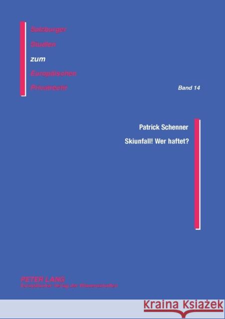 Skiunfall! Wer haftet?; Schadenersatz im österreichischen Skirecht Rainer, J. Michael 9783631504970 Lang, Peter, Gmbh, Internationaler Verlag Der - książka