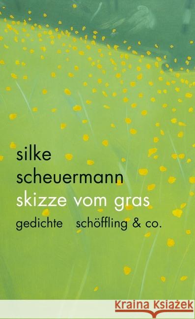 Skizze vom Gras : Gedichte Scheuermann, Silke 9783895613760 Schöffling - książka