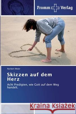 Skizzen auf dem Herz Meier, Norbert 9783841601230 Fromm Verlag - książka