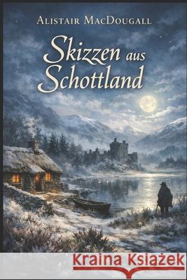 Skizzen aus Schottland Michael Pick   9798839015920 Independently Published - książka