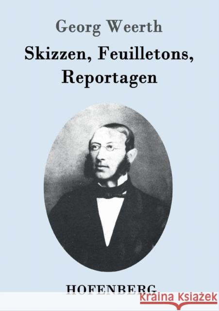 Skizzen, Feuilletons, Reportagen Georg Weerth 9783743706873 Hofenberg - książka