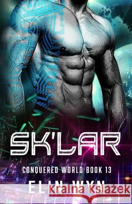 Sk'lar: Science Fiction Adventure Romance Elin Wyn 9781940924625 Clock Walk Press - książka
