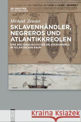 Sklavenhändler, Negreros und Atlantikkreolen Michael Zeuske 9783110577891 Walter de Gruyter - książka