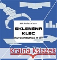 Skleněná klec Nicholas Carr 9788087171462 Emitos - książka