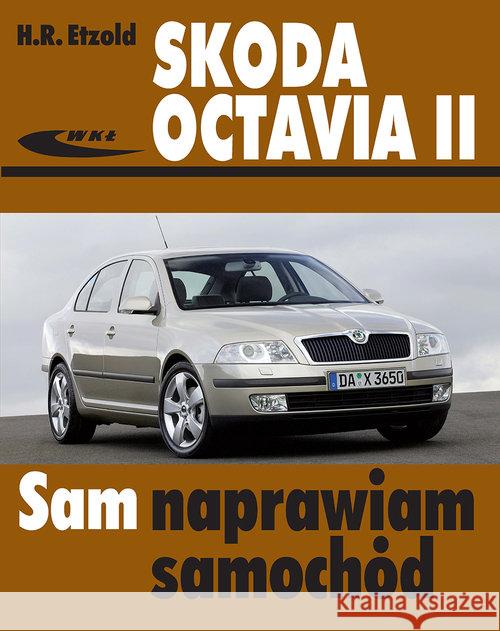 Skoda Octavia II od czerwca 2004 do marca 2013 H.R.Etzold 9788320619713 Wydawnictwa Komunikacji i Łączności WKŁ - książka