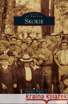 Skokie Amanda J Hanson, Richard J Witry 9781531656263 Arcadia Publishing Library Editions - książka
