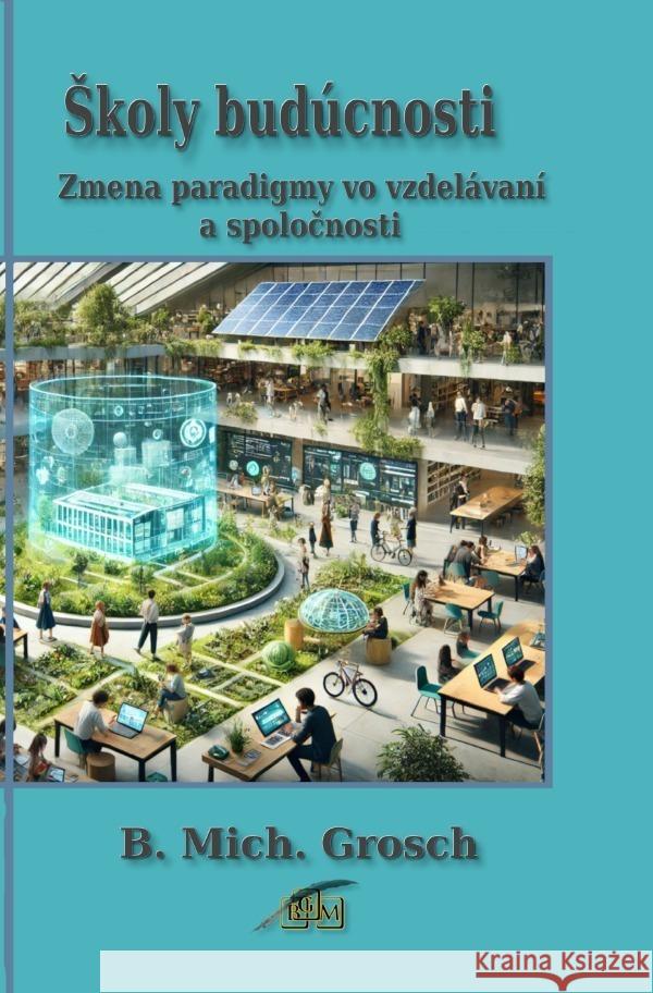 Skoly budúcnosti Grosch, Bernd Michael 9783819046384 epubli - książka