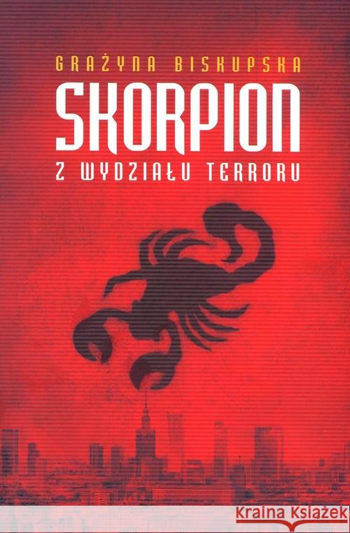 Skorpion z Wydziału Terroru Biskupska Grażyna 9788364378126 Melanż - książka