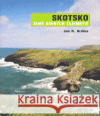 Skotsko: země dávných tajemství Jan R. Hrdina 9788072038985 Argo - książka