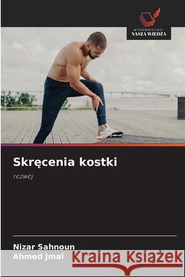 Skręcenia kostki Nizar Sahnoun Ahmed Jmal 9786208950491 Wydawnictwo Nasza Wiedza - książka