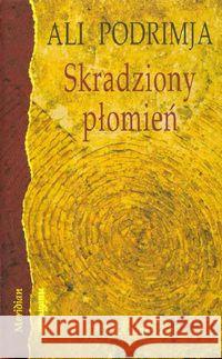 Skradziony płomień Podrimja Ali 9788386872930 Pogranicze - książka