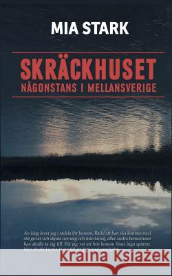 Skräckhuset någonstans i mellansverige Mia Stark 9789174637489 Books on Demand - książka